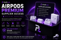 Airpods Premium Supplier Access — Official Supplier